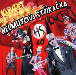 HELMUTOVA STŘÍKAČKA - KABARET 40 - CD