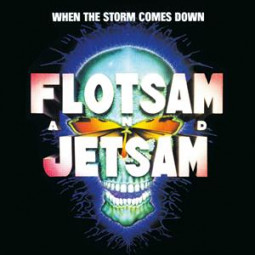 FLOTSAM & JETSAM - WHEN THE STORM COMES DOWN - CD
