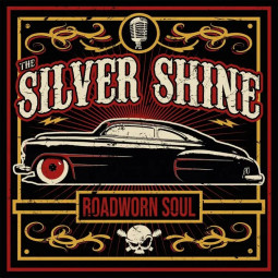 THE SILVER SHINE - ROADWORN SOUL - CD