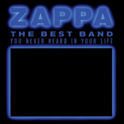 FRANK ZAPPA - THE BEST BAND YOU NEVER HEARD IN YOUR LIFE - 2CD