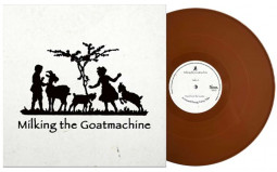 MILKING THE GOATMACHINE - BACK FROM THE GOATS...A GOATEBORG FAIRY TALE - LP