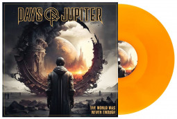 DAYS OF JUPITER - THE WORLD WAS NEVER ENOUGH (SUNRISE ORANGE VINYL) - LP