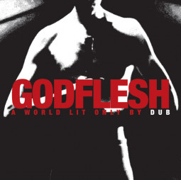 GODFLESH - PA WORLD LIT ONLY BY DUB - CD