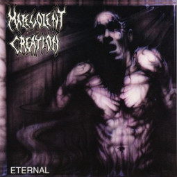 MALEVOLENT CREATION - ETERNAL - CD