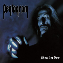 PENTAGRAM - SHOW 'EM HOW (DIGIBOOK) - CD