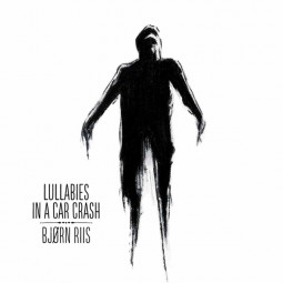 BJORN RIIS - LULLABIES IN A CAR CRASH - CD