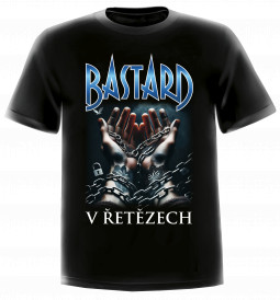 BASTARD - V ŘETĚZECH - TRIKO